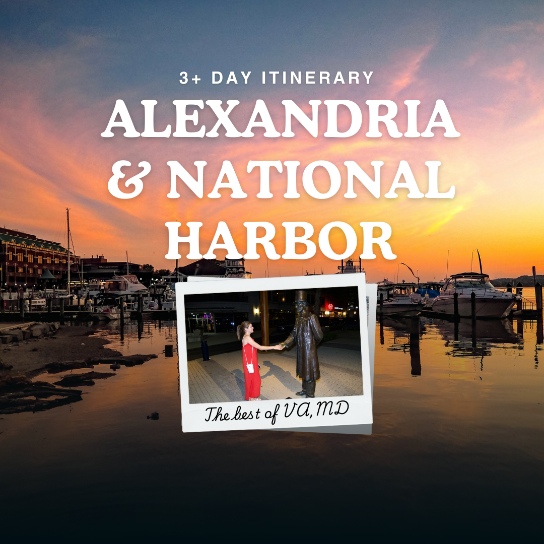 Alexandria and National Harbor: 3-Day Travel Guide