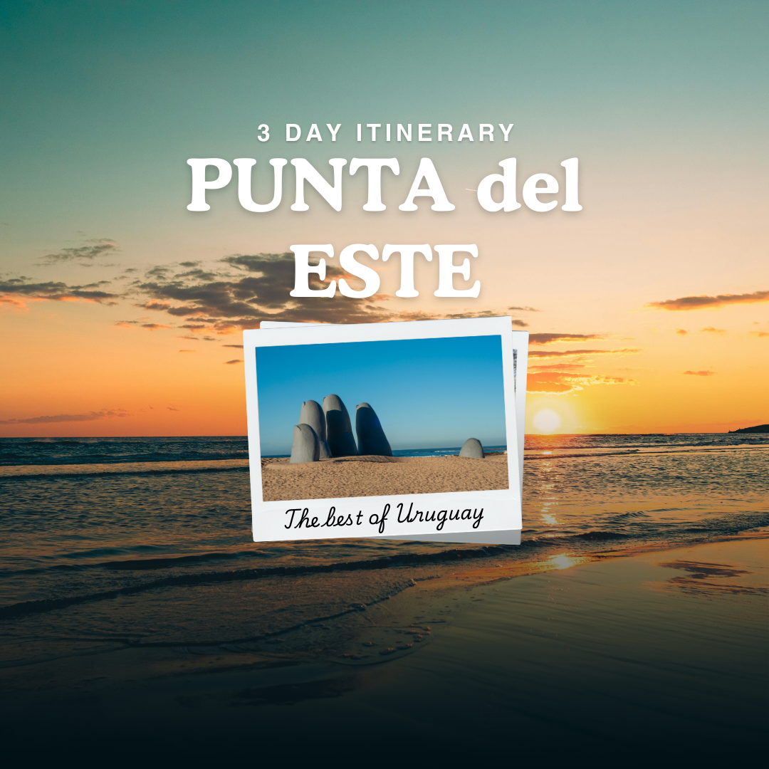 Punta del Este, Uruguay: 3-Day Travel Guide